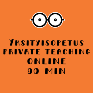 Yksityisopetus 90 minuutia. Private class 90 minutes in Finnish language.